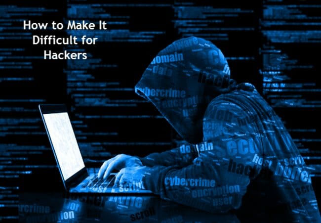 Make It Difficult for Hackers